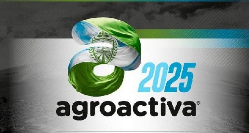 Agroactiva 2025: la provincia se prepara para la feria agroindustrial más importante de la región